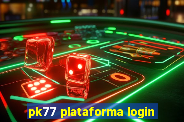 pk77 plataforma login